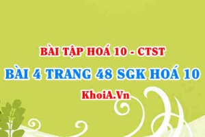 Bài 4 trang 48 SGK Hoá 10 Chân trời sáng tạo